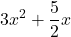  \displaystyle 3{{x}^{2}}+\frac{5}{2}x