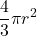  \displaystyle \frac{4}{3}\pi {{r}^{2}}