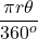  \displaystyle \frac{{\pi r\theta }}{{{{{360}}^{o}}}}