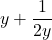  \displaystyle y+\frac{1}{{2y}}
