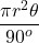  \displaystyle \frac{{\pi {{r}^{2}}\theta }}{{{{{90}}^{o}}}}
